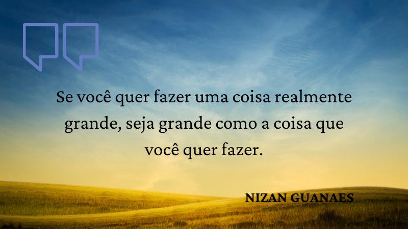Frase de Nizan Guanaes