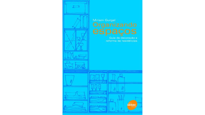 livro de decoração Organizando espaços: guia de decoração e reforma de residências, Miriam Gurgel